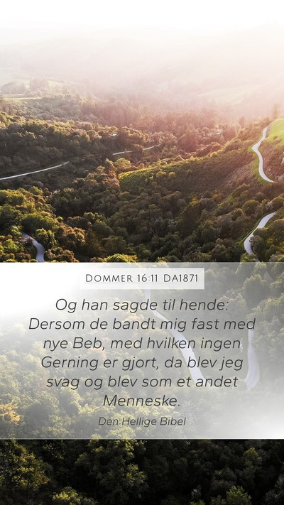 Dommer 16:11 DA1871 Mobile Phone Wallpaper - Og han sagde til hende: Dersom de bandt mig fast - Mobile Bible Verse Wallpaper