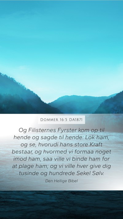 Dommer 16:5 DA1871 Mobile Phone Wallpaper - Og Filisternes Fyrster kom op til hende og sagde - Mobile Bible Verse Wallpaper