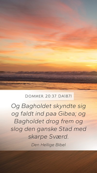 Dommer 20:37 DA1871 Mobile Phone Wallpaper - Og Bagholdet skyndte sig og faldt ind paa Gibea; - Mobile Bible Verse Wallpaper