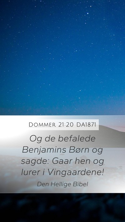 Dommer 21:20 DA1871 Mobile Phone Wallpaper - Og de befalede Benjamins Børn og sagde: Gaar hen - Mobile Bible Verse Wallpaper