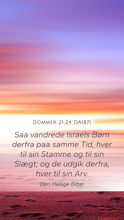 Dommer 21:24 DA1871 Mobile Phone Wallpaper - Saa vandrede Israels Børn derfra paa samme Tid, - Mobile Bible Verse Wallpaper