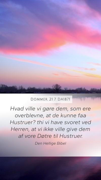 Dommer 21:7 DA1871 Mobile Phone Wallpaper - Hvad ville vi gøre dem, som ere overblevne, at - Mobile Bible Verse Wallpaper