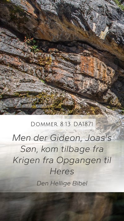 Dommer 8:13 DA1871 Mobile Phone Wallpaper - Men der Gideon, Joas's Søn, kom tilbage fra - Mobile Bible Verse Wallpaper