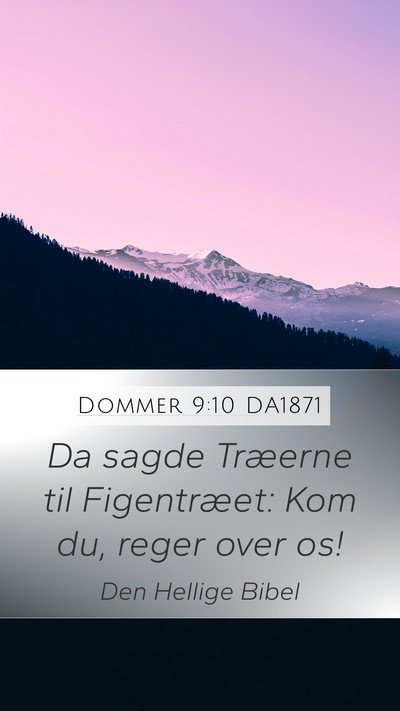 Dommer 9:10 DA1871 Mobile Phone Wallpaper - Da sagde Træerne til Figentræet: Kom du, reger - Mobile Bible Verse Wallpaper