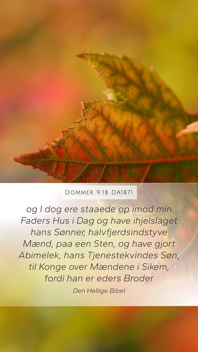 Dommer 9:18 DA1871 Mobile Phone Wallpaper - og I dog ere staaede op imod min Faders Hus i Dag - Mobile Bible Verse Wallpaper