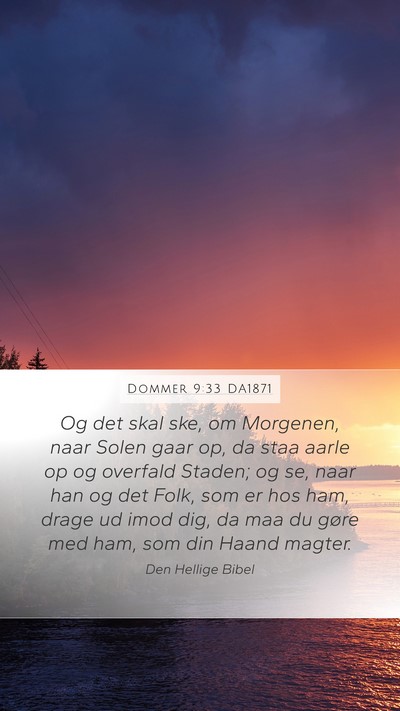 Dommer 9:33 DA1871 Mobile Phone Wallpaper - Og det skal ske, om Morgenen, naar Solen gaar op, - Mobile Bible Verse Wallpaper