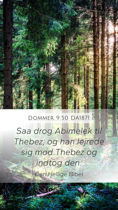 Dommer 9:50 DA1871 Mobile Phone Wallpaper - Saa drog Abimelek til Thebez; og han lejrede sig - Mobile Bible Verse Wallpaper