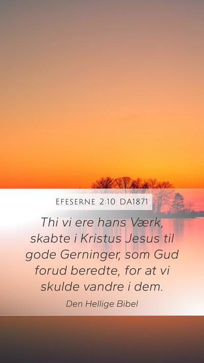 Efeserne 2:10 DA1871 Bible Verse Image