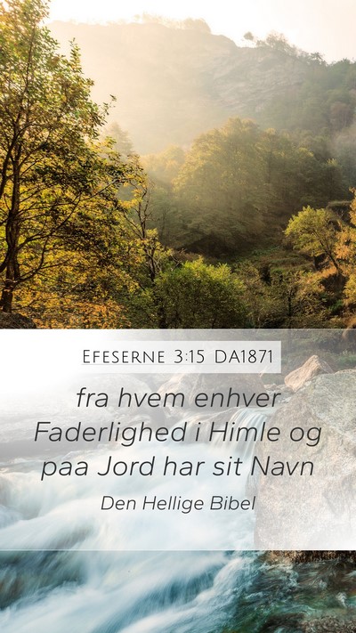 Efeserne 3:15 DA1871 Bible Verse Image