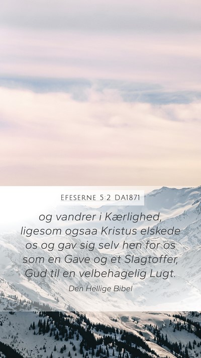 Efeserne 5:2 DA1871 Bible Verse Image
