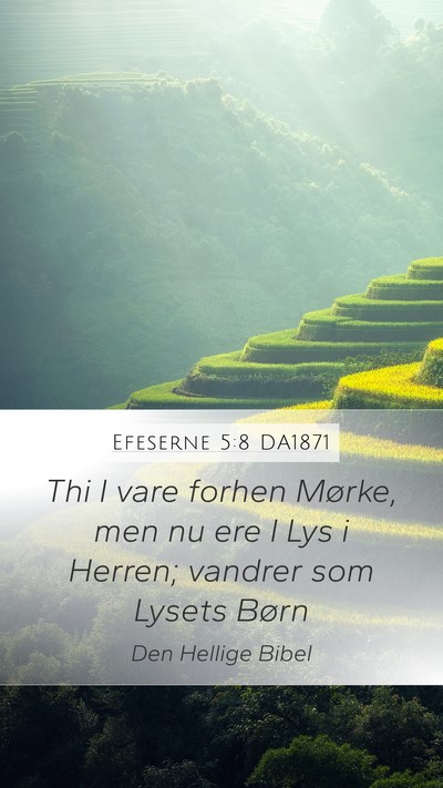 Efeserne 5:8 DA1871 Bible Verse Image
