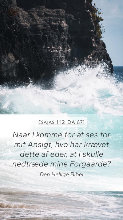 Esajas 1:12 DA1871 Bible Verse Image