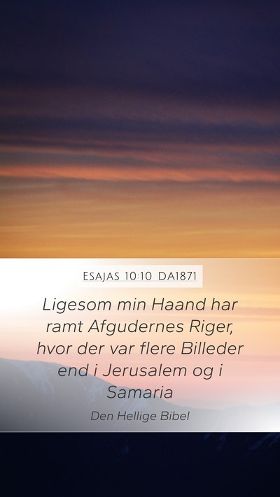 Esajas 10:10 DA1871 Bible Verse Image
