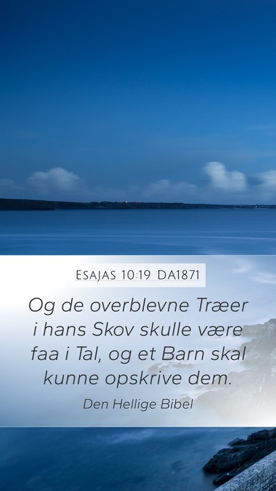 Esajas 10:19 DA1871 Mobile Phone Wallpaper - Og de overblevne Træer i hans Skov skulle være - Mobile Bible Verse Wallpaper