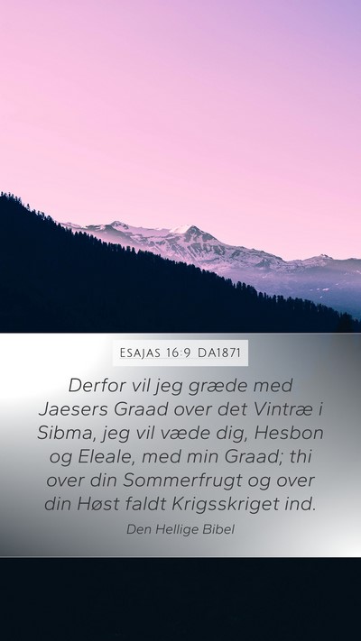 Esajas 16:9 DA1871 Bible Verse Image