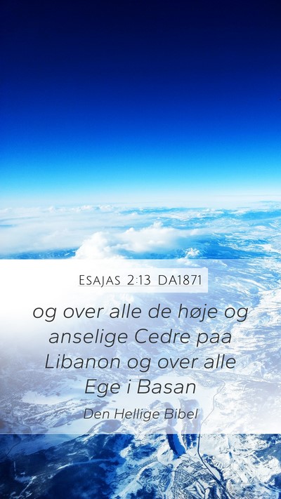 Esajas 2:13 DA1871 Bible Verse Image