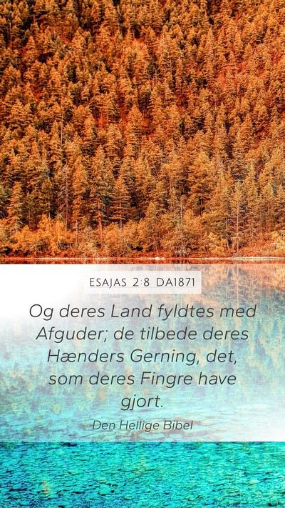Esajas 2:8 DA1871 Bible Verse Image