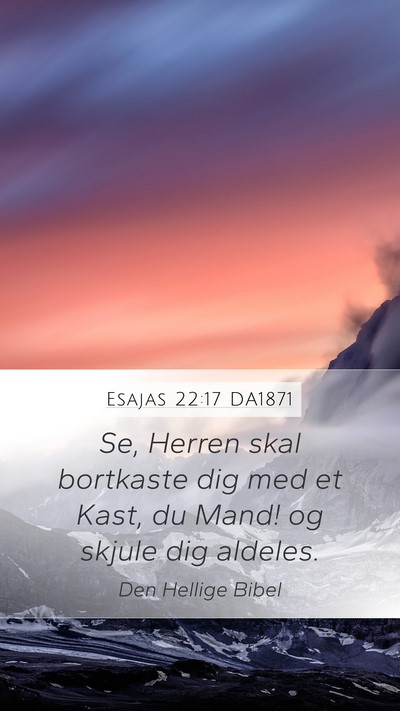 Esajas 22:17 DA1871 Bible Verse Image