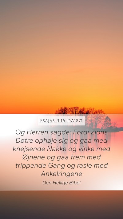 Esajas 3:16 DA1871 Bible Verse Image