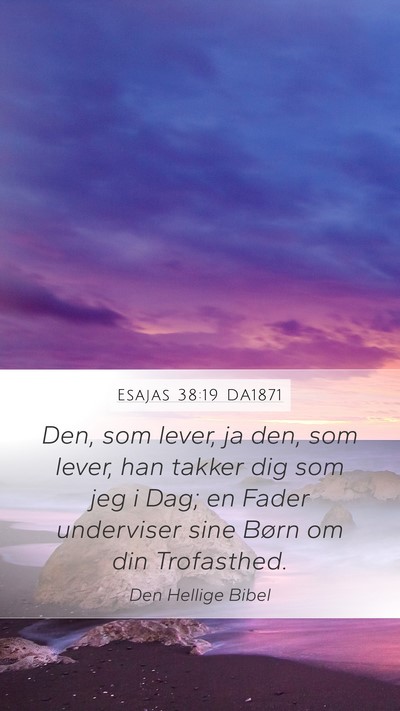 Esajas 38:19 DA1871 Bible Verse Image