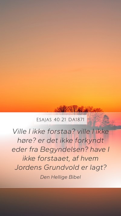 Esajas 40:21 DA1871 Bible Verse Image
