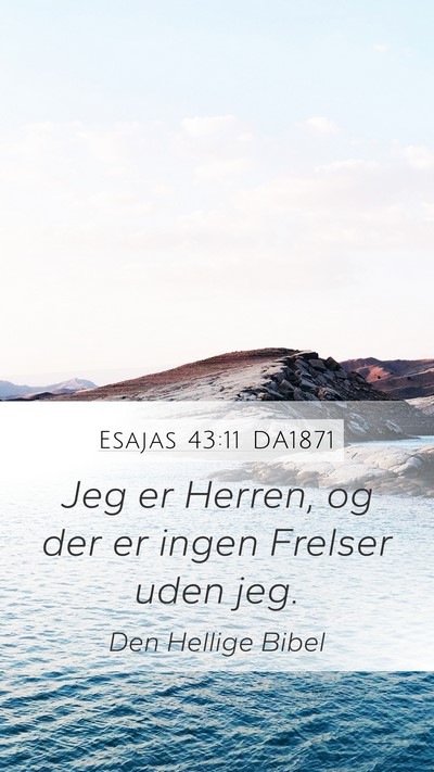 Esajas 43:11 DA1871 Mobile Phone Wallpaper - Jeg er Herren, og der er ingen Frelser uden - Mobile Bible Verse Wallpaper