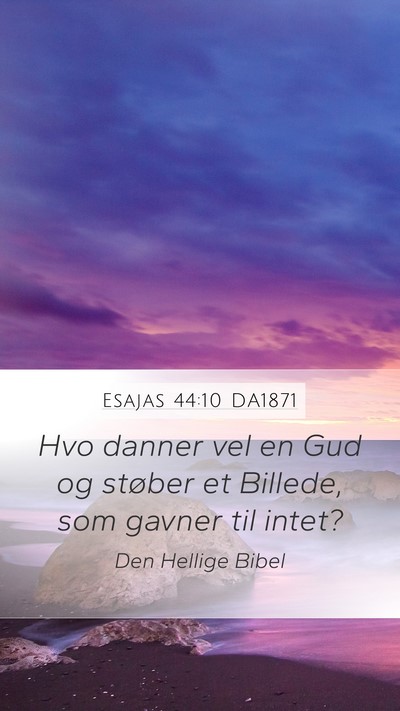 Esajas 44:10 DA1871 Bible Verse Image