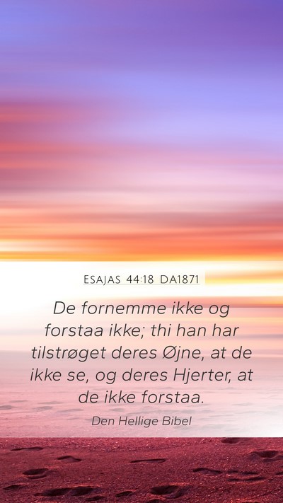 Esajas 44:18 DA1871 Bible Verse Image
