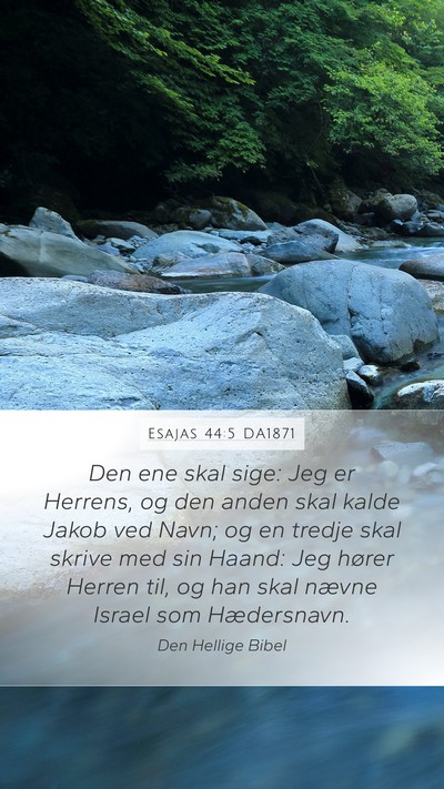 Esajas 44:5 DA1871 Mobile Phone Wallpaper - Den ene skal sige: Jeg er Herrens, og den anden - Mobile Bible Verse Wallpaper