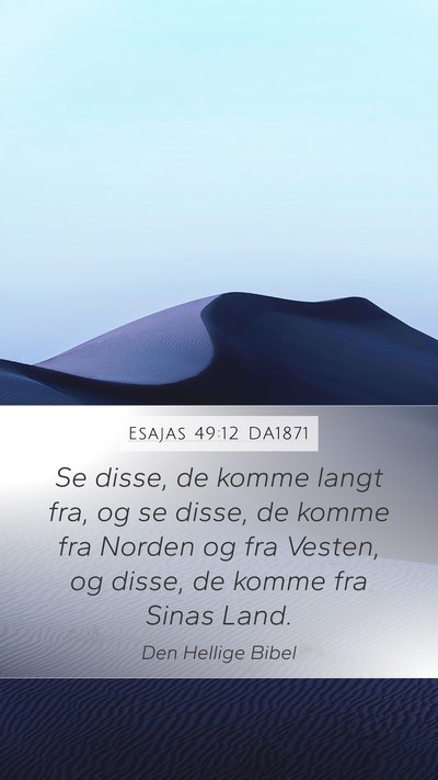 Esajas 49:12 DA1871 Bible Verse Image