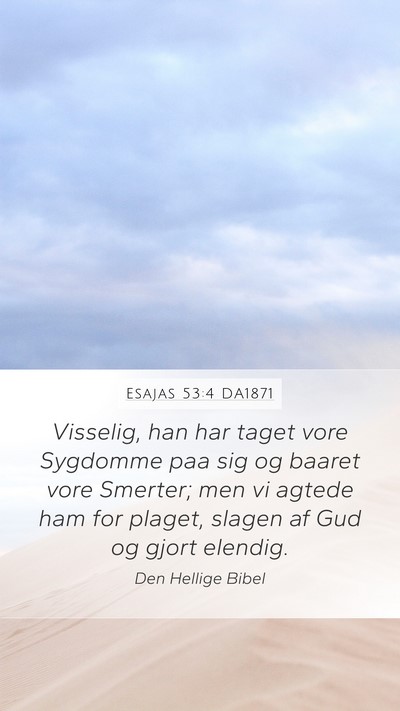 Esajas 53:4 DA1871 Bible Verse Image