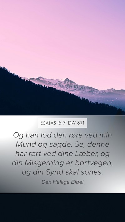 Esajas 6:7 DA1871 Mobile Phone Wallpaper - Og han lod den røre ved min Mund og sagde: Se, - Mobile Bible Verse Wallpaper