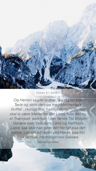 Esajas 8:1 DA1871 Mobile Phone Wallpaper - Og Herren sagde til mig: Tag dig en stor Tavle og - Mobile Bible Verse Wallpaper