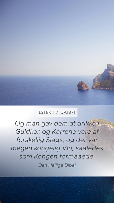 Ester 1:7 DA1871 Bible Verse Image