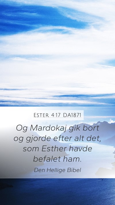 Ester 4:17 DA1871 Mobile Phone Wallpaper - Og Mardokaj gik bort og gjorde efter alt det, som - Mobile Bible Verse Wallpaper