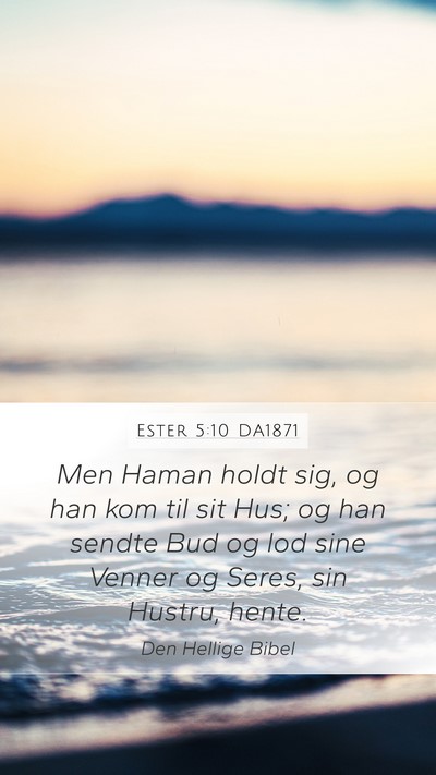 Ester 5:10 DA1871 Mobile Phone Wallpaper - Men Haman holdt sig, og han kom til sit Hus; og - Mobile Bible Verse Wallpaper