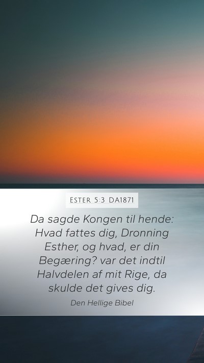 Ester 5:3 DA1871 Bible Verse Image