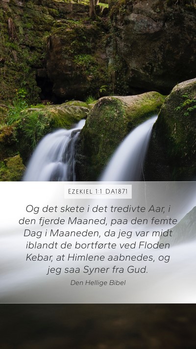 Ezekiel 1:1 DA1871 Mobile Phone Wallpaper - Og det skete i det tredivte Aar, i den fjerde - Mobile Bible Verse Wallpaper