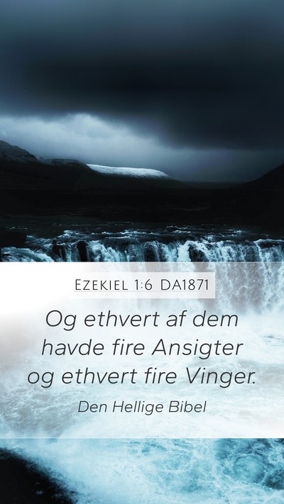 Ezekiel 1:6 DA1871 Bible Verse Image