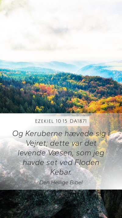 Ezekiel 10:15 DA1871 Bible Verse Image