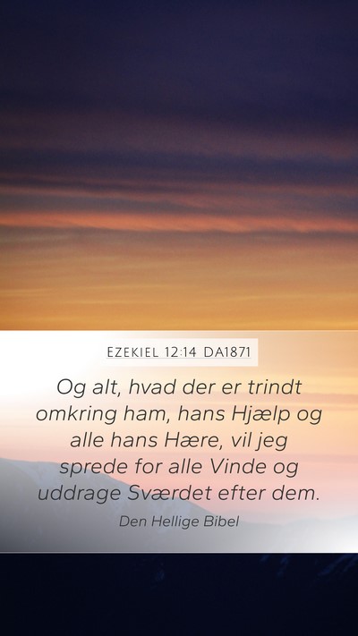 Ezekiel 12:14 DA1871 Bible Verse Image
