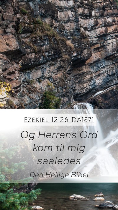 Ezekiel 12:26 DA1871 Mobile Phone Wallpaper - Og Herrens Ord kom til mig - Mobile Bible Verse Wallpaper