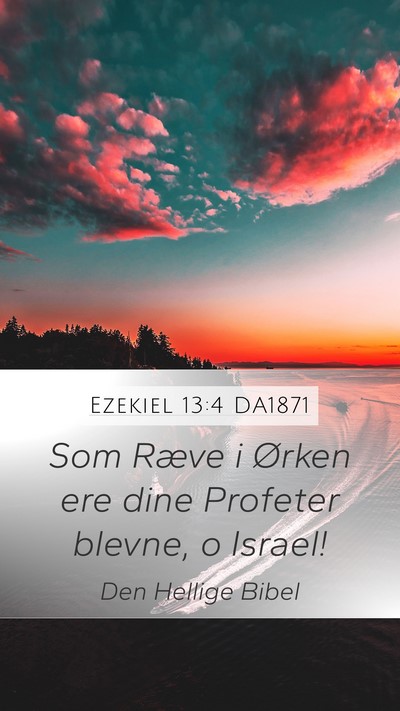 Ezekiel 13:4 DA1871 Bible Verse Image