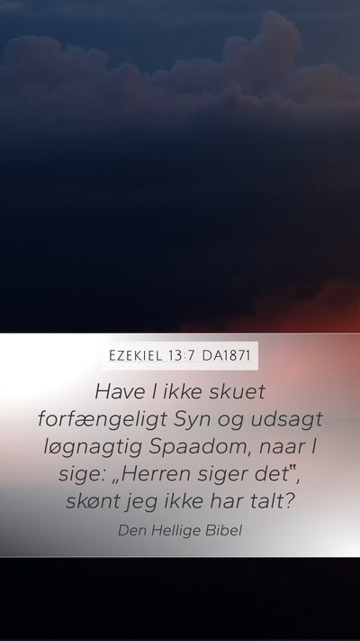 Ezekiel 13:7 DA1871 Bible Verse Image