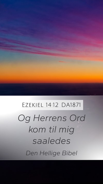 Ezekiel 14:12 DA1871 Mobile Phone Wallpaper - Og Herrens Ord kom til mig - Mobile Bible Verse Wallpaper