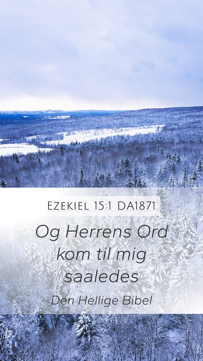 Ezekiel 15:1 DA1871 Bible Verse Image