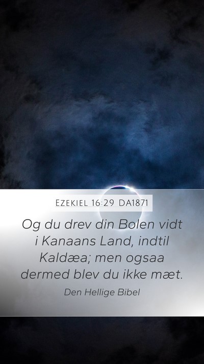 Ezekiel 16:29 DA1871 Bible Verse Image
