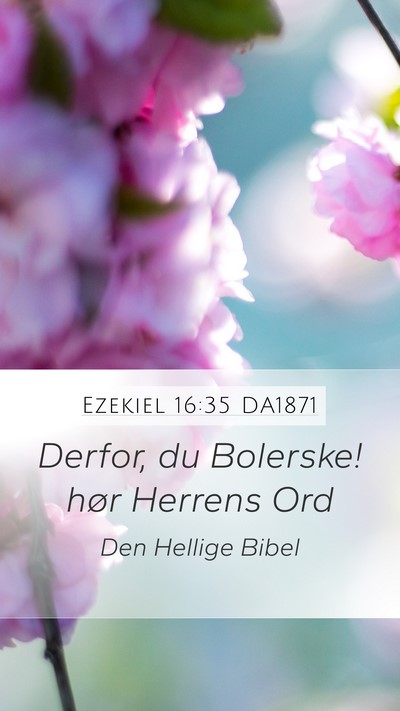 Ezekiel 16:35 DA1871 Mobile Phone Wallpaper - Derfor, du Bolerske! hør Herrens - Mobile Bible Verse Wallpaper