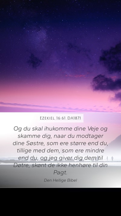 Ezekiel 16:61 DA1871 Bible Verse Image