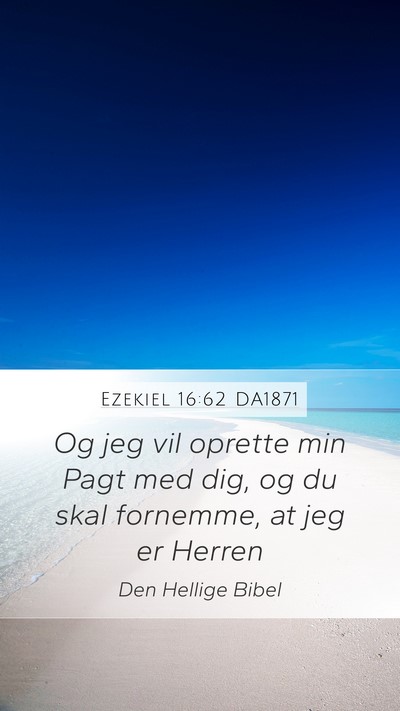 Ezekiel 16:62 DA1871 Bible Verse Image